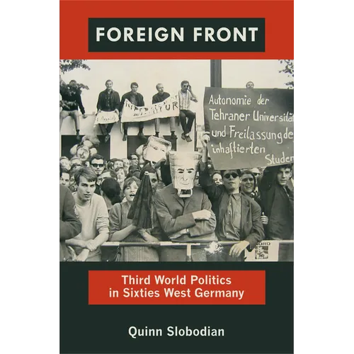 Foreign Front: Third World Politics in Sixties West Germany - Paperback