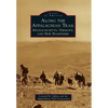 Along the Appalachian Trail: Massachusetts, Vermont, and New Hampshire - Paperback