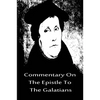 Commentary On The Epistle To The Galatians - Paperback