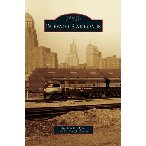 Buffalo Railroads - Hardcover