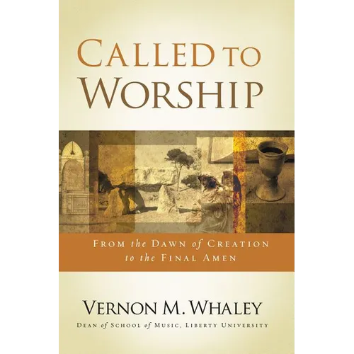 The Called to Worship: From the Dawn of Creation to the Final Amen - Paperback