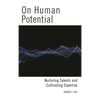 On Human Potential: Nurturing Talents and Cultivating Expertise - Paperback