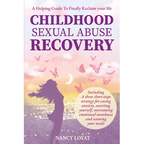 Childhood Sexual Abuse Recovery: A helpful guide to finally reclaim your life - Paperback