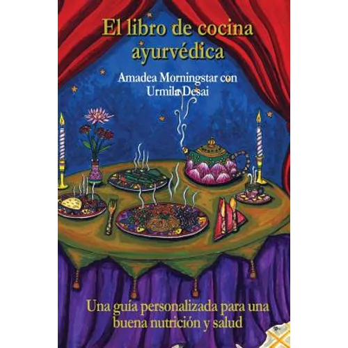 El libro de cocina ayurvédica: Una guía personalizada para una buena nutrición y salud - Paperback