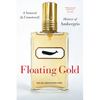 Floating Gold: A Natural (and Unnatural) History of Ambergris - Paperback