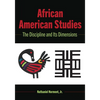 African American Studies: The Discipline and Its Dimensions - Paperback
