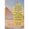 Ancient Egyptian Mysteries and Hieroglyphics, Modern Freemasonry and Initiation of the Pyramid: Esoteric Classics - Paperback