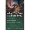 What You Sow Is a Bare Seed: A Countercultural Christian Community During Five Decades of Change - Hardcover