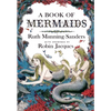 A Book of Mermaids - Hardcover