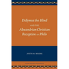 Didymus the Blind and the Alexandrian Christian Reception of Philo - Paperback