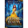 Before Beauty: A Retelling of Beauty and the Beast - Paperback