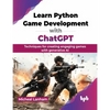Learn Python Game Development with ChatGPT: Techniques for creating engaging games with generative AI (English Edition) - Paperback