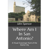 Where Am I In San Antonio?: A Visual Scavenger Hunt of the Alamo City - Paperback