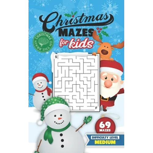 Christmas Mazes for Kids 69 Mazes Difficulty Level Medium: Fun Maze Puzzle Activity Game Books for Children - Holiday Stocking Stuffer Gift Idea - Sno - Paperback
