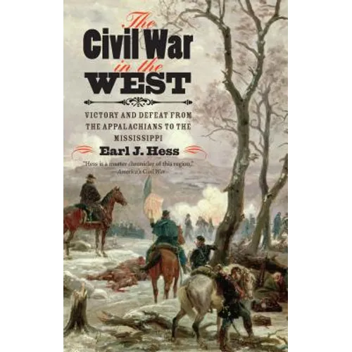 The Civil War in the West: Victory and Defeat from the Appalachians to the Mississippi - Paperback