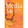 The Media and Me: A Guide to Critical Media Literacy for Young People - Paperback