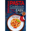 Delicious Pasta: Cookbook: 25 Easy Pasta Recipes - Paperback