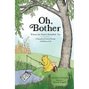 Oh, Bother: Winnie-The-Pooh Is Befuddled, Too (a Smackerel-Sized Parody of Modern Life) - Hardcover