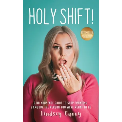 Holy Shift!: A No Nonsense Guide On How To Stop Fronting and Embody The Person You Were Meant To Be. - Paperback