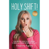 Holy Shift!: A No Nonsense Guide On How To Stop Fronting and Embody The Person You Were Meant To Be. - Paperback