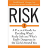 Risk: A Practical Guide for Deciding What's Really Safe and What's Dangerous in the World Around You - Paperback