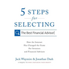 5 Steps for Selecting the Best Financial Advisor: How the Internet Has Changed the Game for Investors and Financial Advisors - Paperback