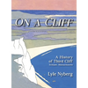 On a Cliff: A History of Third Cliff in Scituate, Massachusetts - Hardcover