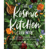 The Kosmic Kitchen Cookbook: Everyday Herbalism and Recipes for Radical Wellness - Paperback