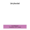 Latin Phrase-Book - Paperback