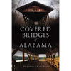 Covered Bridges of Alabama - Paperback