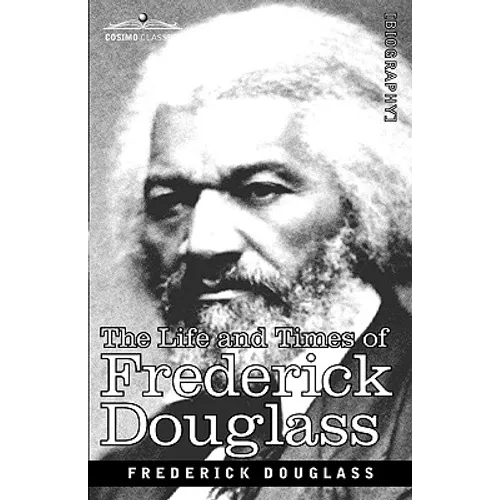 The Life and Times of Frederick Douglass - Paperback