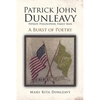 Patrick John Dunleavy: Patriot, Philosopher, Family Man: A Burst of Poetry - Paperback