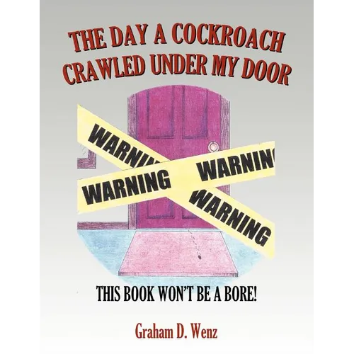 The Day a Cockroach Crawled Under My Door: This Book Won't Be a Bore! - Paperback