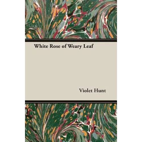 White Rose of Weary Leaf - Paperback