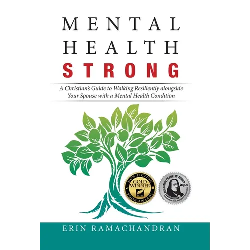 Mental Health Strong: A Christian's Guide to Walking Resiliently Alongside Your Spouse with a Mental Health Condition - Hardcover