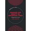 Leading for Equity in Uncertain Times: A Regenerative Process - Hardcover