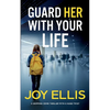 GUARD HER WITH YOUR LIFE a gripping crime thriller with a huge twist - Paperback