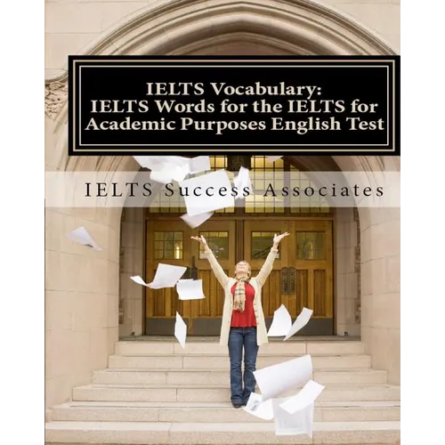 IELTS Vocabulary: IELTS Words for the IELTS for Academic Purposes English Test - Paperback