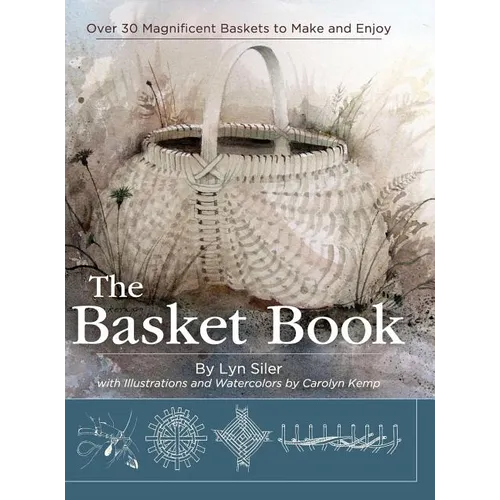 The Basket Book: Over 30 Magnificent Baskets to Make and Enjoy - Hardcover
