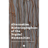 Alternative Historiographies of the Digital Humanities - Paperback