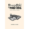 Running Rebel and Mad Dog: A Memoir of Heirlooms Left Behind - Paperback