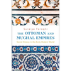 The Ottoman and Mughal Empires: Social History in the Early Modern World - Paperback