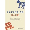 Answering Back: Liberal Responses to Conservative Arguments - Paperback