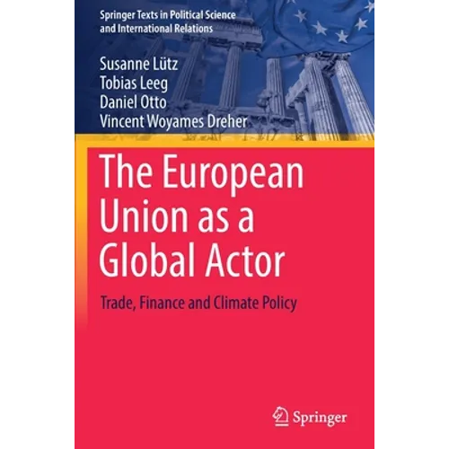 The European Union as a Global Actor: Trade, Finance and Climate Policy - Paperback