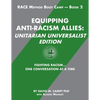 Equipping Anti-Racism Allies Unitarian Universalist Edition: Fighting Racism...One Conversation at a Time - Paperback