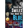 There Are Smiles That Make Us Blue - Hardcover
