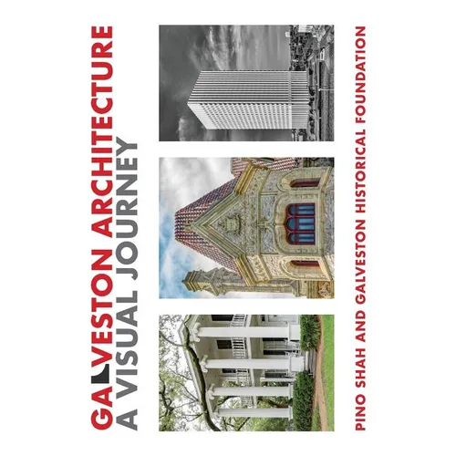Galveston Architecture: A Visual Journey - Paperback