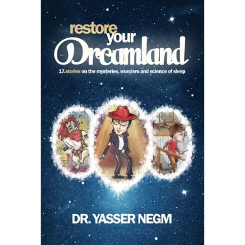 Restore your Dreamland: 17 stories on the mysteries, wonders and science of sleep - Paperback