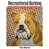 Recreational Barking - Hardcover