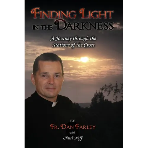 Finding Light in the Darkness, a Journey Through the Stations of the Cross - Paperback
